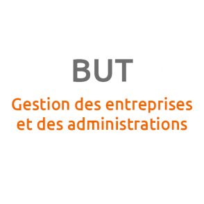 BUT Gestion des Entreprises et des Administrations